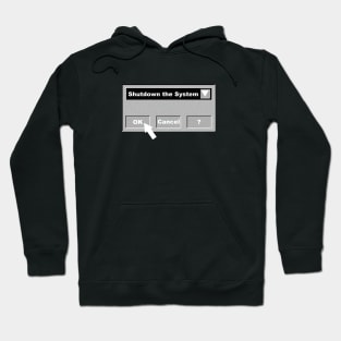 Shutdown the System Hoodie